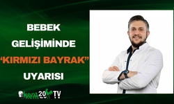 Bebek Gelişiminde “Kırmızı Bayrak” Uyarısı