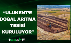 “Ulukent’e Doğal Arıtma Tesisi Kuruluyor”
