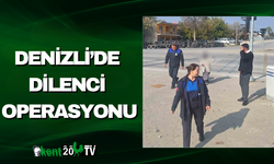 Denizli’de Dilenci Operasyonu