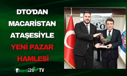 DTO’dan Macaristan Ataşesiyle Yeni Pazar Hamlesi