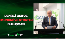 Denizli OSB’de Ekonomi ve Strateji Buluşması