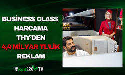 Business Class harcama: THY’den 4,4 milyar TL’lik reklam