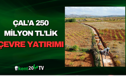 Çal’a 250 Milyon TL’lik Çevre Yatırımı