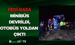 Feci Kaza Minibüs Devrildi, Otobüs Yoldan Çıktı