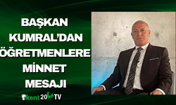 Başkan Kumral’dan Öğretmenlere Minnet Mesajı