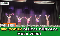 600 Çocuk Dijital Dünyaya Mola Verdi