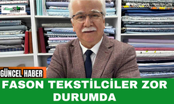Fason Tekstilciler Zor Durumda