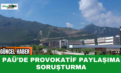PAÜ’de Provokatif Paylaşıma Soruşturma