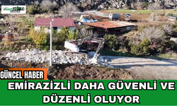 Emirazizli Daha Güvenli ve Düzenli Oluyor