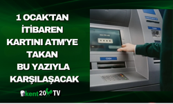 1 Ocak'tan itibaren kartını ATM'ye takan bu yazıyla karşılaşacak