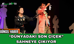 “Dünyadaki Son Çiçek” Sahneye Çıkıyor