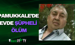 Pamukkale’de Evde Şüpheli Ölüm