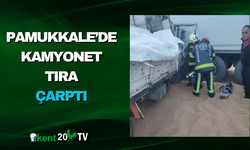 Pamukkale’de kamyonet tıra çarptı