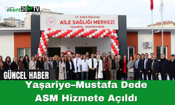 Yaşariye–Mustafa Dede ASM Hizmete Açıldı