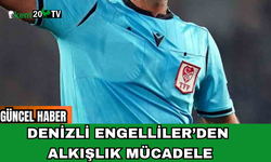 Denizli Engelliler’den Alkışlık Mücadele