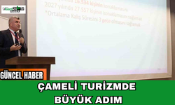 Çameli Turizmde Büyük Adım
