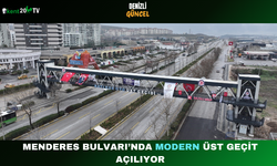 Menderes Bulvarı’nda Modern Üst Geçit Açılıyor