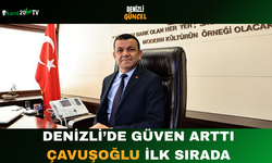 Denizli’de Güven Arttı Çavuşoğlu İlk Sırada
