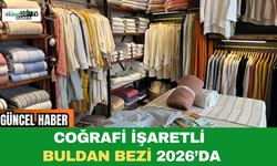 Coğrafi İşaretli Buldan Bezi 2026’da