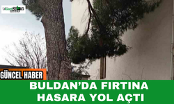 Buldan’da Fırtına Hasara Yol Açtı
