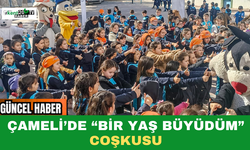 Çameli’de “Bir Yaş Büyüdüm” Coşkusu