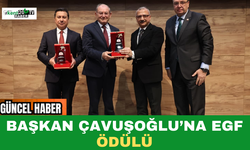 Başkan Çavuşoğlu’na EGF Ödülü