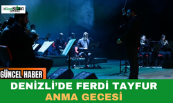 Denizli’de Ferdi Tayfur Anma Gecesi