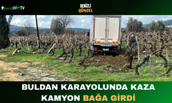 Buldan Karayolunda Kaza Kamyon Bağa Girdi