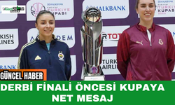 Derbi Finali Öncesi Kupaya Net Mesaj
