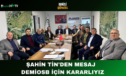 Şahin Tin'den Mesaj DEMİOSB İçin Kararlıyız