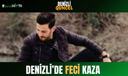 Denizli’de Feci Kaza