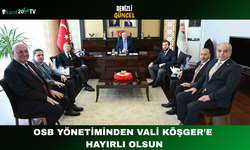 OSB Yönetiminden Vali Köşger’e Hayırlı Olsun