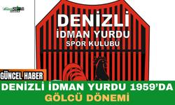 Denizli İdman Yurdu 1959’da Gölcü Dönemi