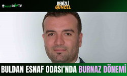 Buldan Esnaf Odası’nda Burnaz Dönemi