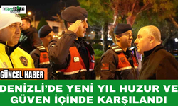 Denizli’de Yeni Yıl Huzur ve Güven İçinde Karşılandı