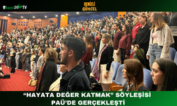 “Hayata Değer Katmak” Söyleşisi PAÜ’de Gerçekleşti