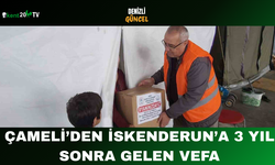 Çameli’den İskenderun’a 3 Yıl Sonra Gelen Vefa