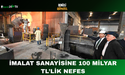 İmalat Sanayisine 100 Milyar TL’lik Nefes