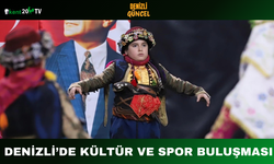 Denizli’de Kültür ve Spor Buluşması
