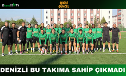Denizli Bu Takıma Sahip Çıkmadı