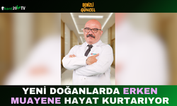 Yeni Doğanlarda Erken Muayene Hayat Kurtarıyor