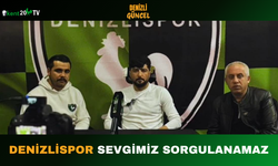 “Denizlispor Sevgimiz Sorgulanamaz”