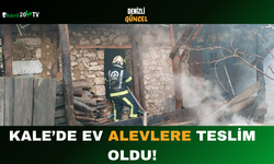 Kale’de Ev Alevlere Teslim Oldu!
