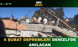 6 Şubat Depremleri Denizli’de Anılacak
