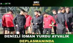 Denizli İdman Yurdu Ayvalık Deplasmanında