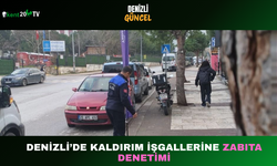 Denizli’de Kaldırım İşgallerine Zabıta Denetimi