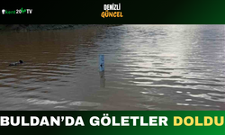 Buldan’da Göletler Doldu