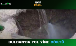 Buldan’da Yol Yine Çöktü