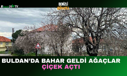 “Buldan’da Bahar Geldi, Ağaçlar Çiçek Açtı”