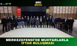 Merkezefendi’de Muhtarlarla İftar Buluşması